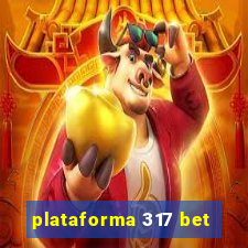 plataforma 317 bet